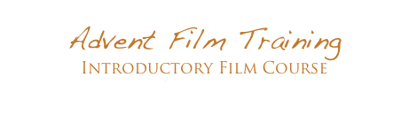 Advent Film Training
Introductory Film Course
Click Here!