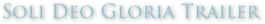 Soli Deo Gloria Trailer